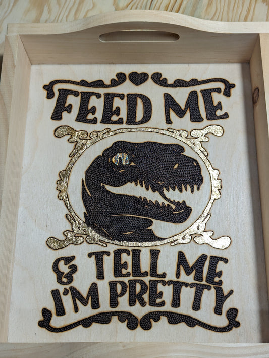 "Feed Me" Serving Tray